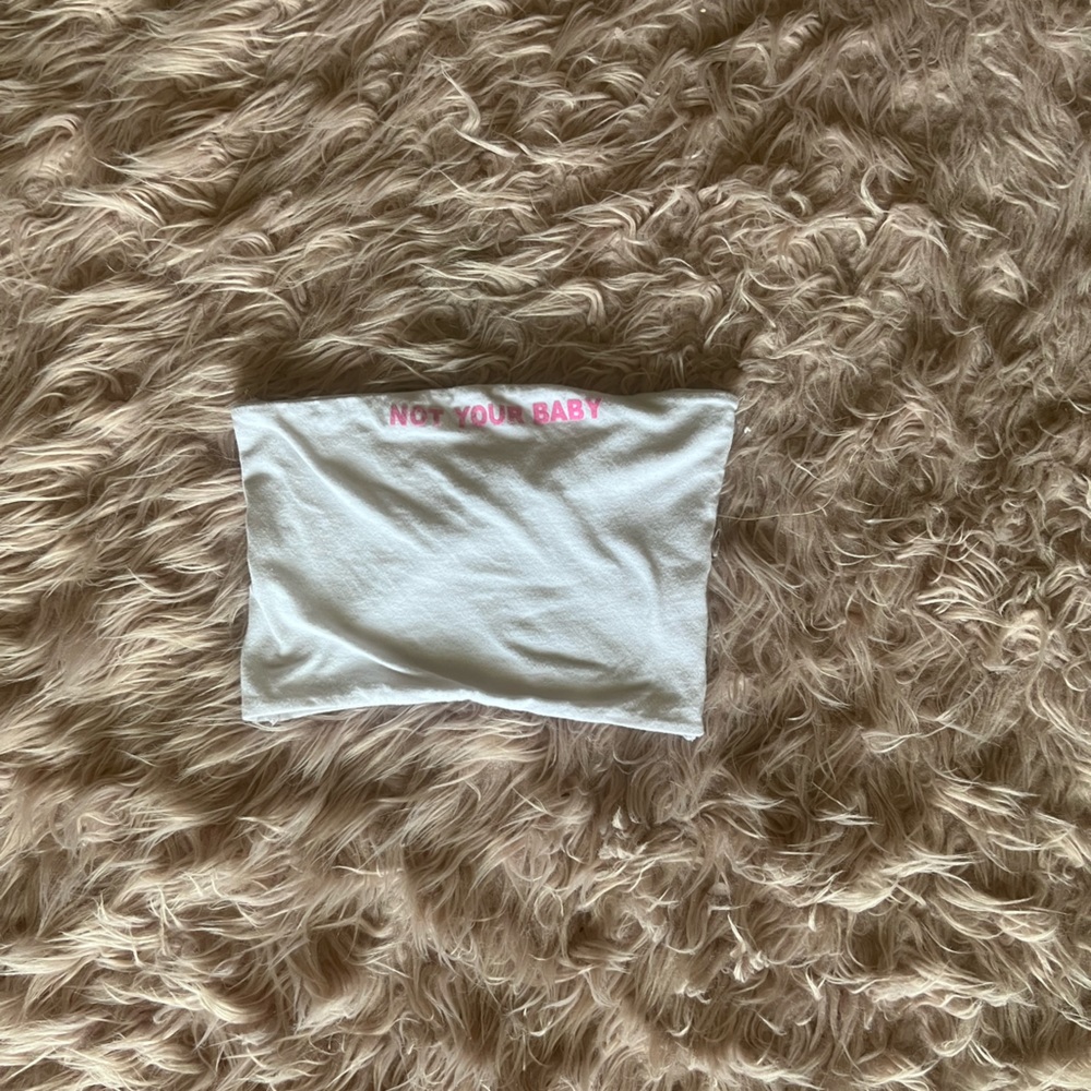 not your baby tube top
